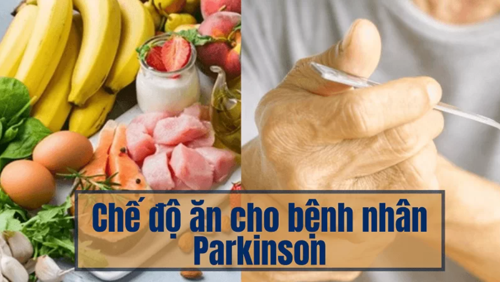 Chế độ dinh dưỡng cho người bệnh Parkinson